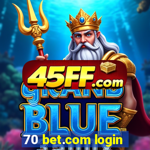 70 bet.com login